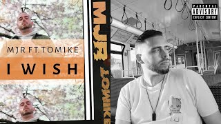 MJR ft Tomike - I Wish (Prod. Davlo x PCG)