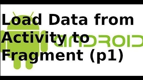 Lập trình Android - Giao Diện - Truyền dữ liệu từ activity sang fragment  (p1)