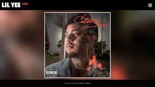Lil Yee - Fire (Audio)