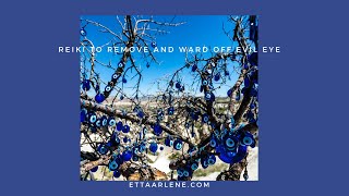 Reiki To Remove And Ward Off Evil Eye