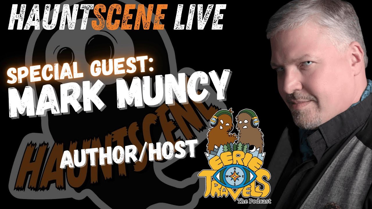 HauntScene Live!  Special Guest - Author Mark Muncy