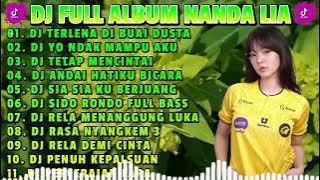 DJ FULL ALBUM NANDA LIA - DJ TERLENA DI BUAI DUSTA X DJ YO NDAK MAMPU FYP VIRAL TIKTOK TERBARU 2023