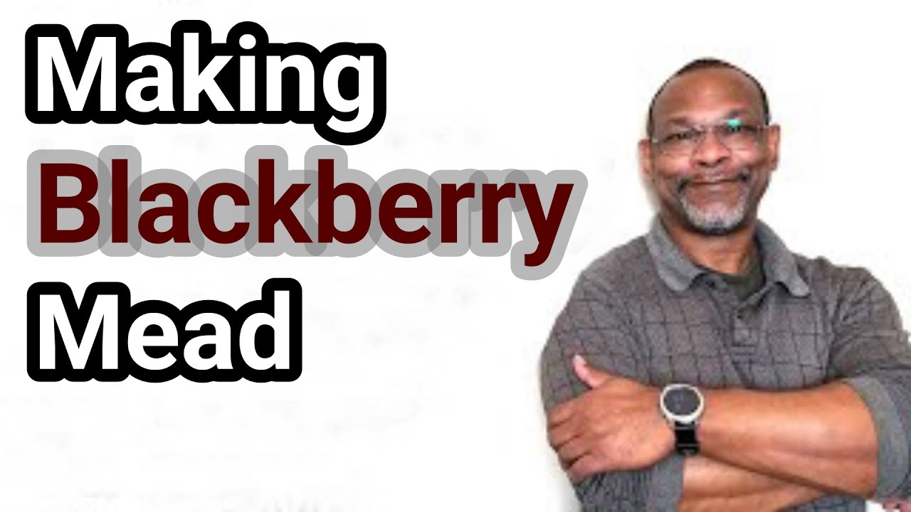 Making Blackberry Mead YouTube