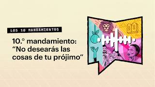 10.° mandamiento: “No desearás las cosas de tu prójimo” 10.° mandamiento: “No desearás las cosas de tu prójimo”