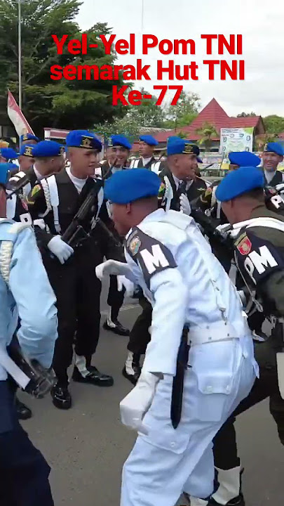 Yel Yel POM TNI semarak HUT TNI Ke 77