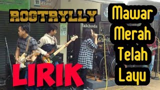 Rogtrylly - Mawar Merah Telah Layu (LIRIK)
