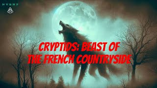 The Beast of Gévaudan: France's Legendary Wolf