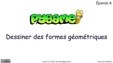 Pygame - Épisode 8 - Dessiner des formes géométriques