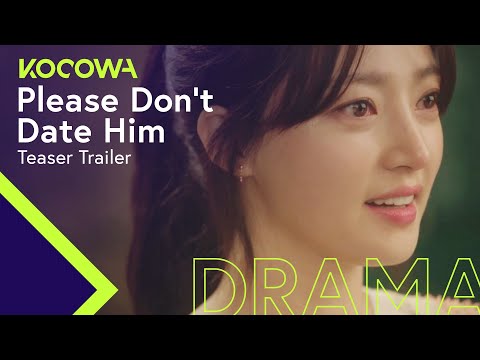 [Please Don't Date HimㅣTeaser Trailer] "You need to get a decent man"