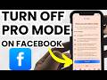 How to Turn OFF Pro Mode on Facebook - Disable Facebook Professional Mode