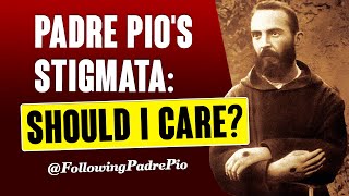 Padre Pios Stigmata, Should I Care? Yes, And St. Therese, The Little Flower, Tells Us How.