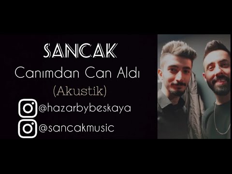 Sancak - Canımdan Can Aldı (Akustik)