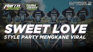 Dj Sweet Love Viral Tiktok  Style Party Mengkane  Bass Ngukk Derr  Abita Discjokey