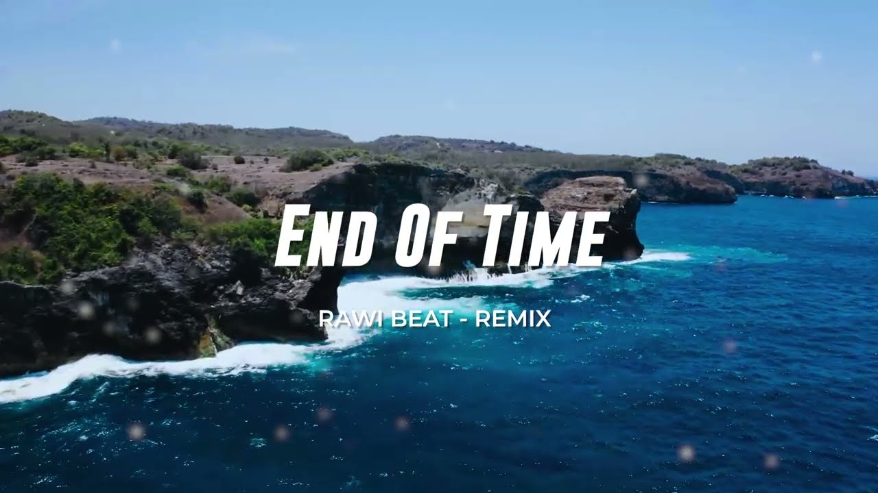 SLOW REMIX !!!  - END OF TIME - RAWI BEAT