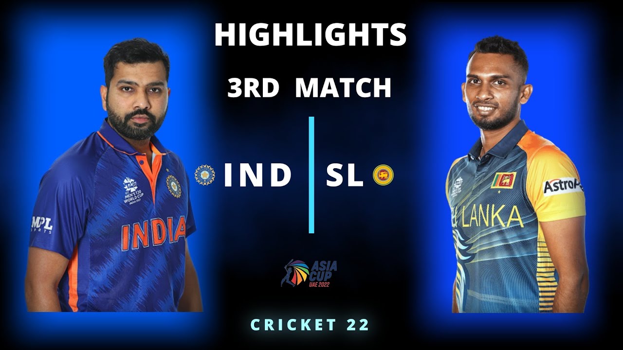 IND vs SL 3rd Match Asia Cup 2022 Highlights | IND vs SL 3rd T20 ...