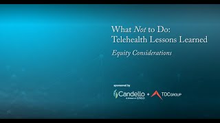 What Not to Do: Telehealth Lessons Learned—Equity Considerations