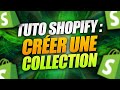 Tuto shopify  crer une collection optimise