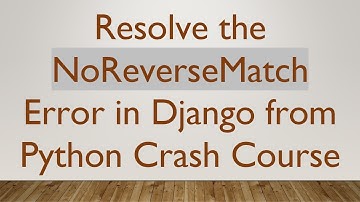 Resolve the NoReverseMatch Error in Django from Python Crash Course