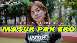 Lagu Remix Party_||MASUK-PAK-EKO||Viral MAUMERE_Terbaru🎵2024