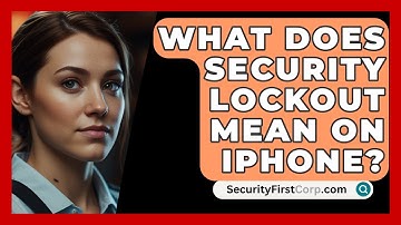 What Does Security Lockout Mean On iPhone? - SecurityFirstCorp.com