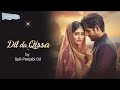 Dil Da Qissa | Soulful Sufi Punjabi Song | Heart Touching Melody