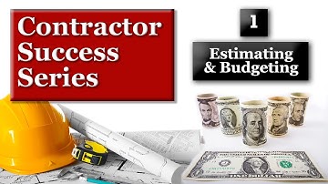 Contractor Success Series - Construction Estimating and Budgeting | 1