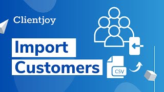 How to import customers from a CSV file? | Clientjoy