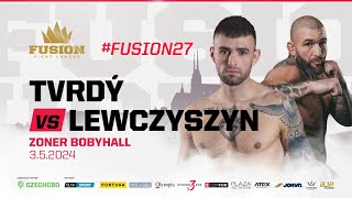 Lewczyszyn vs. Tvrdý | FUSION 27: Brno