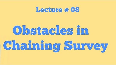 Obstacles in Chain Surveying