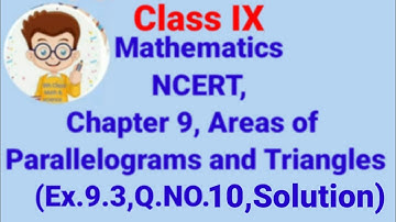 Chapter :9 Ex.9.3 (Q.10) Areas of parallelograms and triangles I Ncert Maths Class 9 Cbse