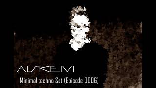 Aiskeivi  Minimal techno Set Episode 0006