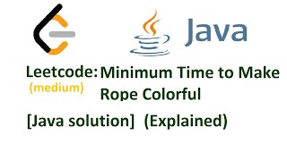 Leetcode 1578. |  Minimum Time to Make Rope Colorful | Java Solution | Explained