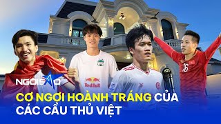 Cơ ngơi hoành tráng của các cầu thủ Việt | Ngôi Sao VnExpress