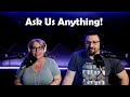 Ask us Anything!! - Leave your questions in the comments section!