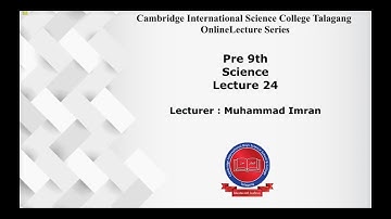 Pre-9th - [Science] - Lecture#24 - Muhammad Imran - CISC Online Lecture Series