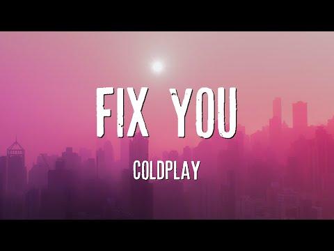 Coldplay - Fix You (Lyric Video) 