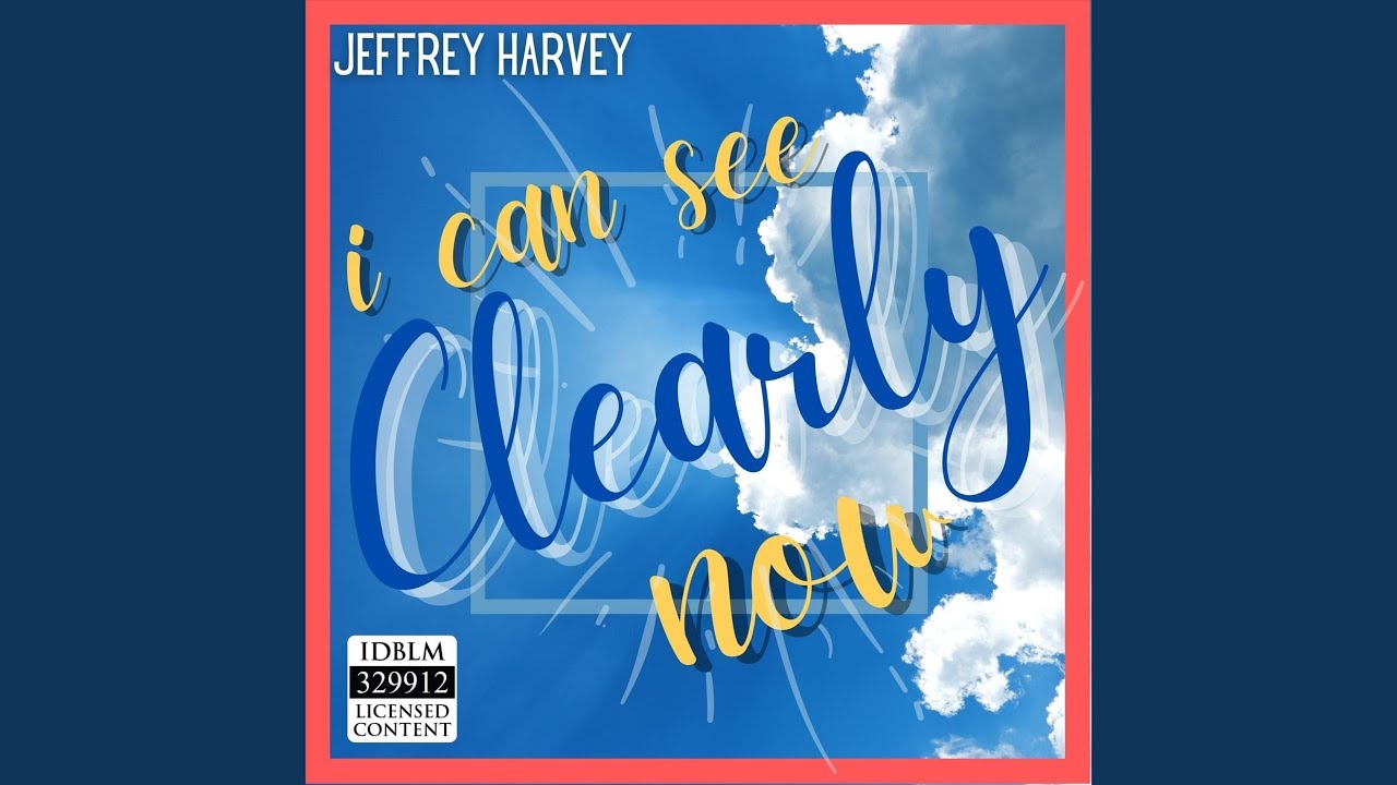 I Can See Clearly Now - YouTube
