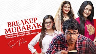 ব্রেকআপ মোবারাক | Breakup Mubarak | Afran Nisho | Tanjin Tisha | Nadia Mim | New Bangla Natok 2024