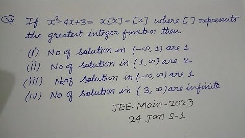 If x²-4x+3=x[x]-[x] where [.] represents the greatest integer function then.. | jee mains 2023