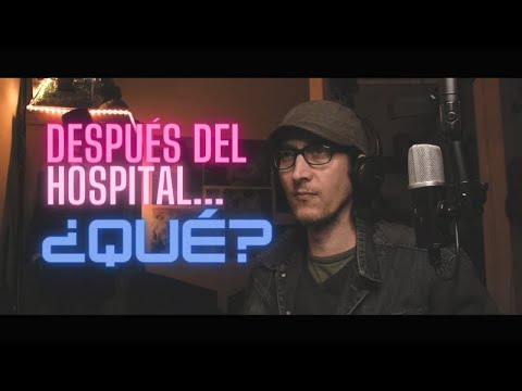 Después del Hospital... ¿qué?✨