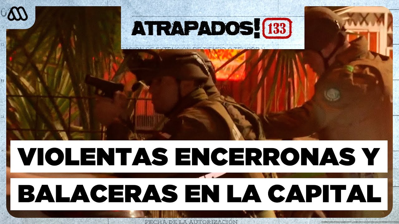 Atrapados 133 ❗🚓| Capítulo 6 | Violentas encerronas y balaceras en la capital