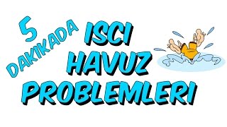 5dk da İŞÇİ HAVUZ PROBLEMLERİ - Tonguc Akademi