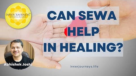 Can Sewa help in Healing? | Discovering Inner Truths with Abhishek Joshi