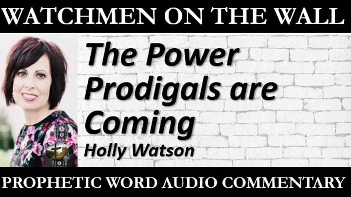 The Power Prodigals are Coming  Powerful Prophetic...