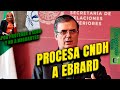 La CNDH inicia procedimiento a Ebrard por no proteger a mexicanas, el canciller no las ayudó en EU