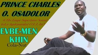 Evbe-Men-Khin (Cola Nut) Full Album by Prince Charles Osadolor - Benin Music Video