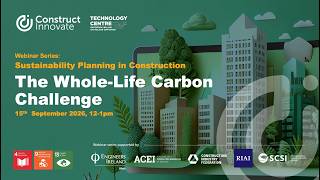 Full THE WHOLE-LIFE CARBON CHALLENGE Construct Innovate webinar Guide