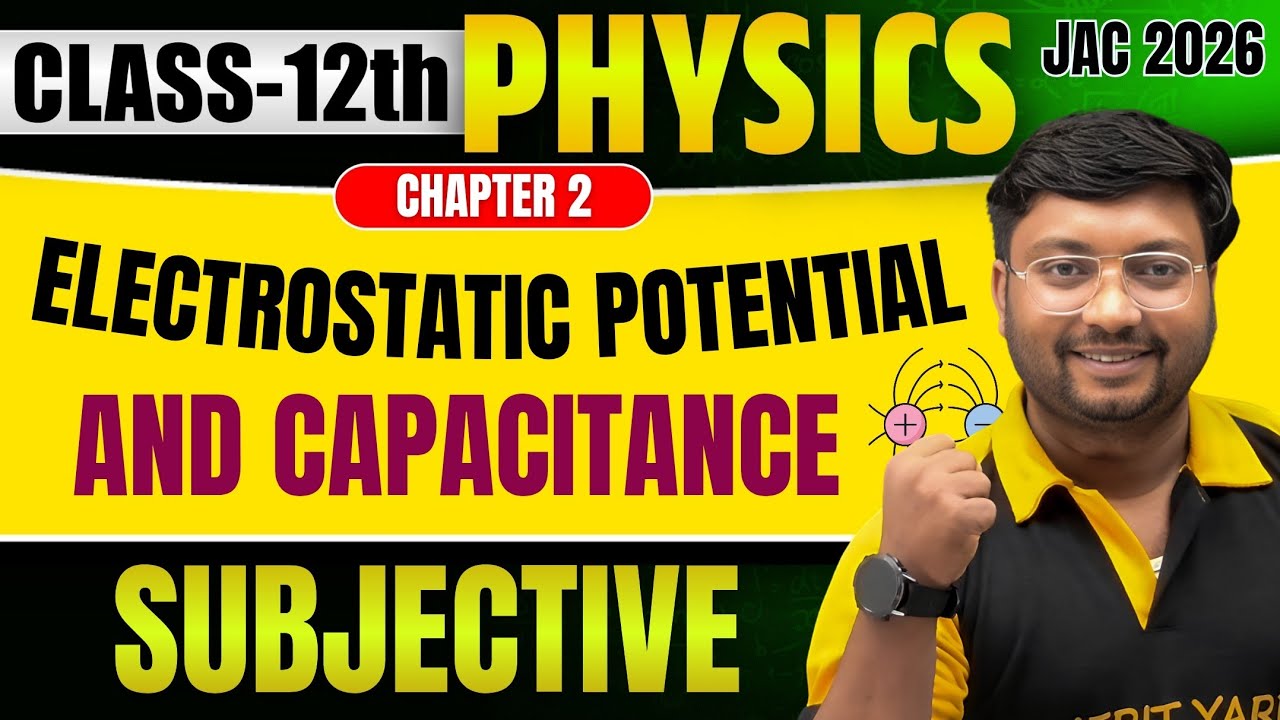 Electrostatic Potential And Capacitance Jac Board 2026 Class 12th ...