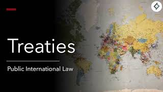 The Law of Treaties | Public International Law