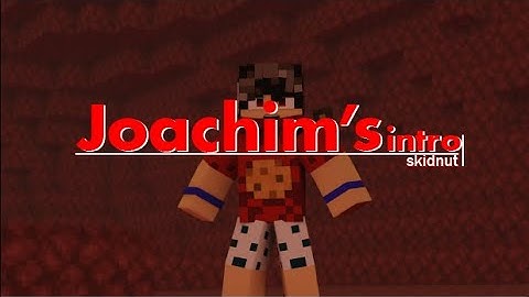 Intro for Joachim ][ Skidnut